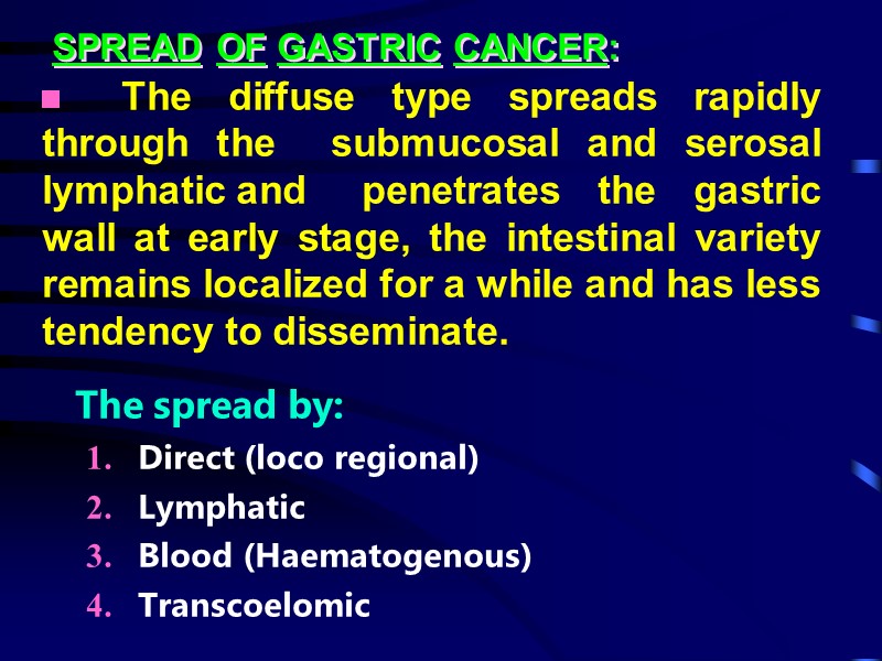 SPREAD OF GASTRIC CANCER:          The